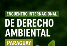 Paraguay será sede del XXIII Encuentro Internacional de Derecho Ambiental con más de 30 expertos extranjeros